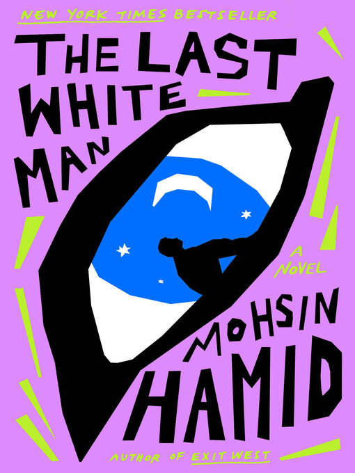 Title details for The Last White Man by Mohsin Hamid - Available